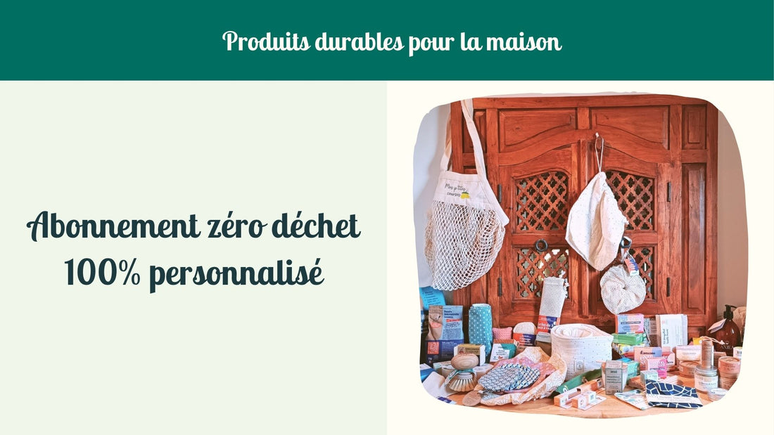 Abonnement zéro déchet 100% personnalisé - Tout Zéro Tout Bio